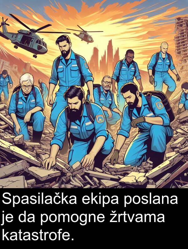 katastrofe: Spasilačka ekipa poslana je da pomogne žrtvama katastrofe.