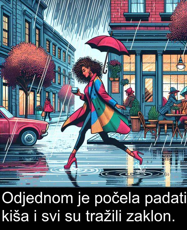 kiša: Odjednom je počela padati kiša i svi su tražili zaklon.