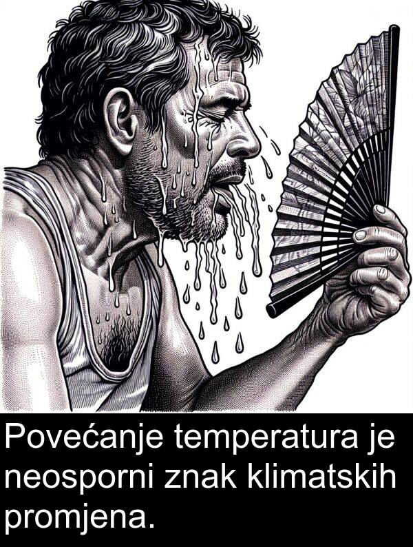 temperatura: Povećanje temperatura je neosporni znak klimatskih promjena.
