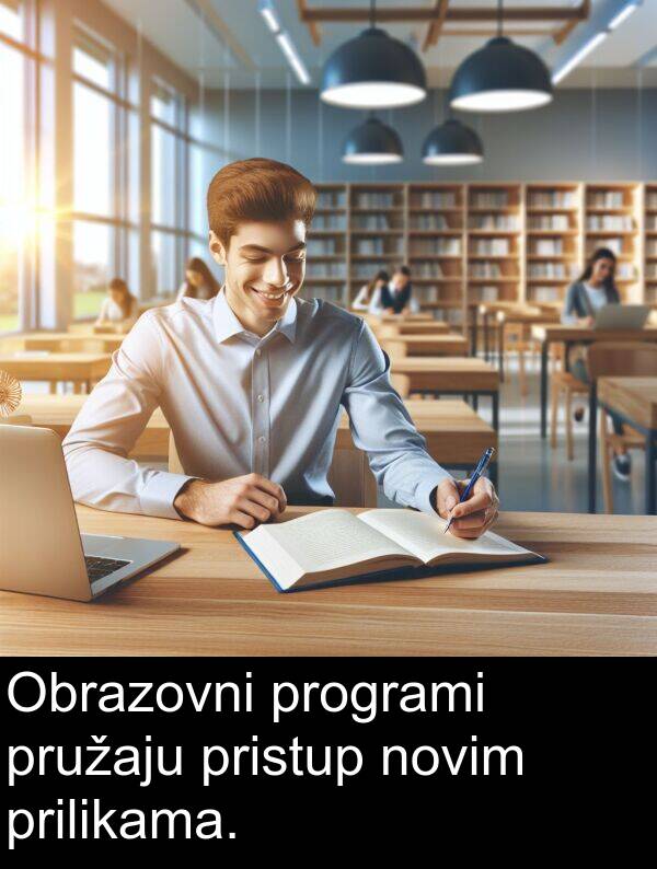 novim: Obrazovni programi pružaju pristup novim prilikama.