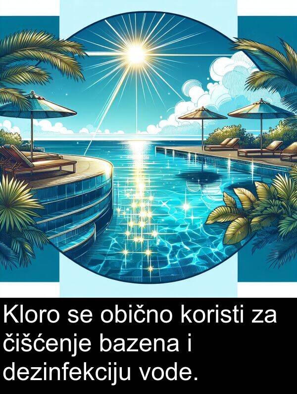 bazena: Kloro se obično koristi za čišćenje bazena i dezinfekciju vode.