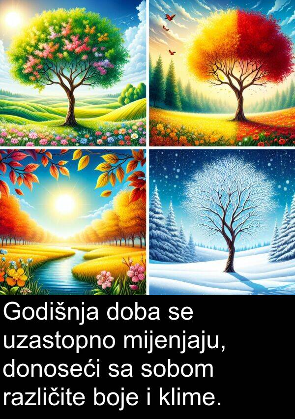 različite: Godišnja doba se uzastopno mijenjaju, donoseći sa sobom različite boje i klime.