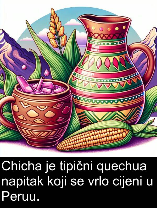 napitak: Chicha je tipični quechua napitak koji se vrlo cijeni u Peruu.