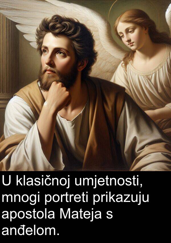 anđelom: U klasičnoj umjetnosti, mnogi portreti prikazuju apostola Mateja s anđelom.