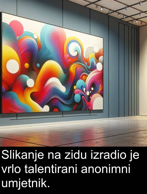 anonimni: Slikanje na zidu izradio je vrlo talentirani anonimni umjetnik.