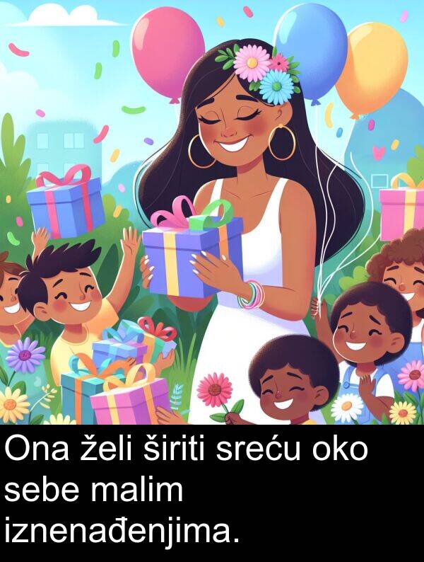 malim: Ona želi širiti sreću oko sebe malim iznenađenjima.