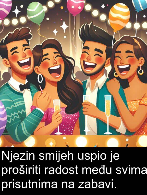 među: Njezin smijeh uspio je proširiti radost među svima prisutnima na zabavi.