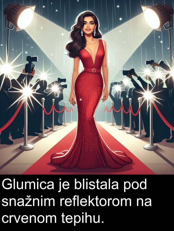 blistala: Glumica je blistala pod snažnim reflektorom na crvenom tepihu.