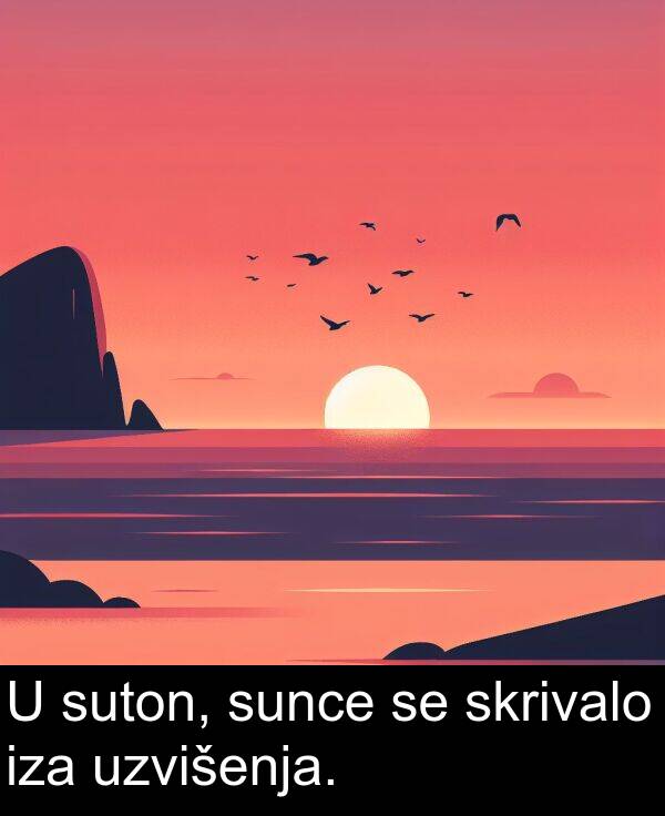iza: U suton, sunce se skrivalo iza uzvišenja.