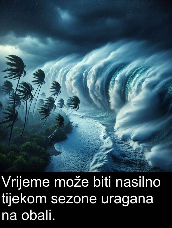 biti: Vrijeme može biti nasilno tijekom sezone uragana na obali.