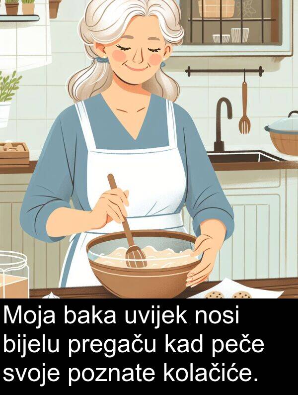 bijelu: Moja baka uvijek nosi bijelu pregaču kad peče svoje poznate kolačiće.
