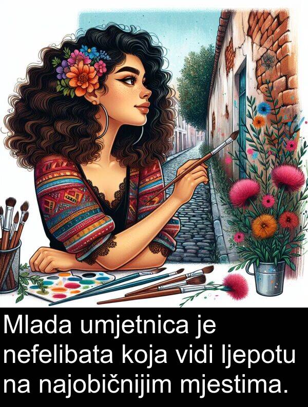 umjetnica: Mlada umjetnica je nefelibata koja vidi ljepotu na najobičnijim mjestima.