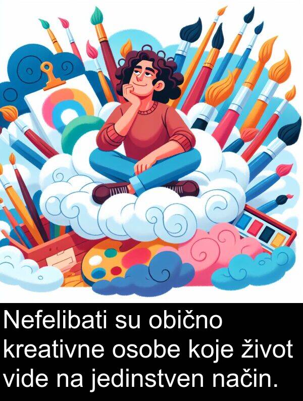 način: Nefelibati su obično kreativne osobe koje život vide na jedinstven način.