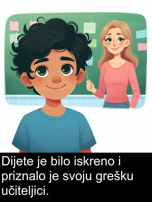 bilo: Dijete je bilo iskreno i priznalo je svoju grešku učiteljici.
