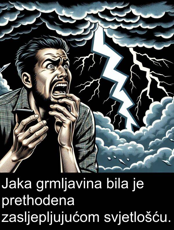 zasljepljujućom: Jaka grmljavina bila je prethodena zasljepljujućom svjetlošću.