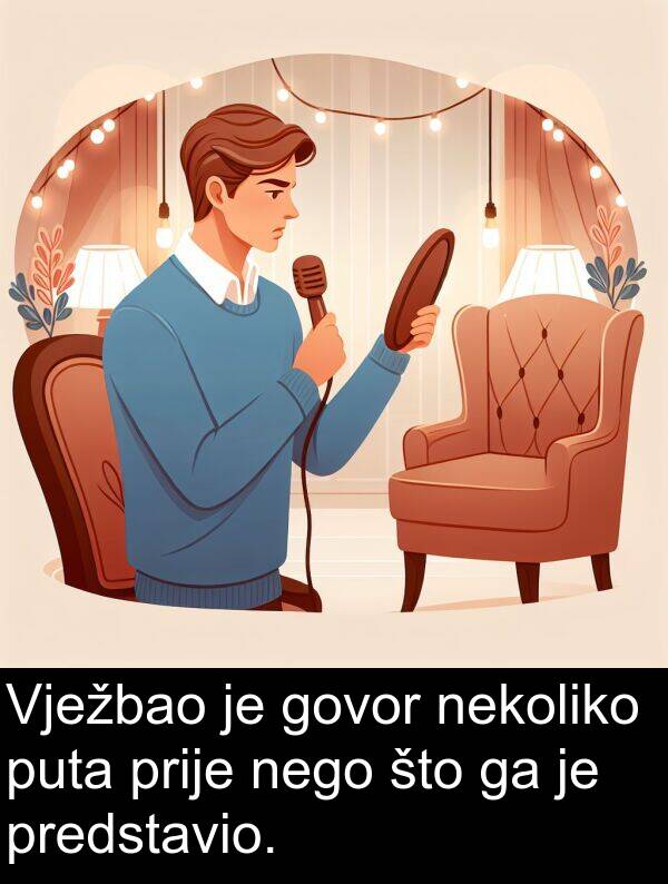govor: Vježbao je govor nekoliko puta prije nego što ga je predstavio.