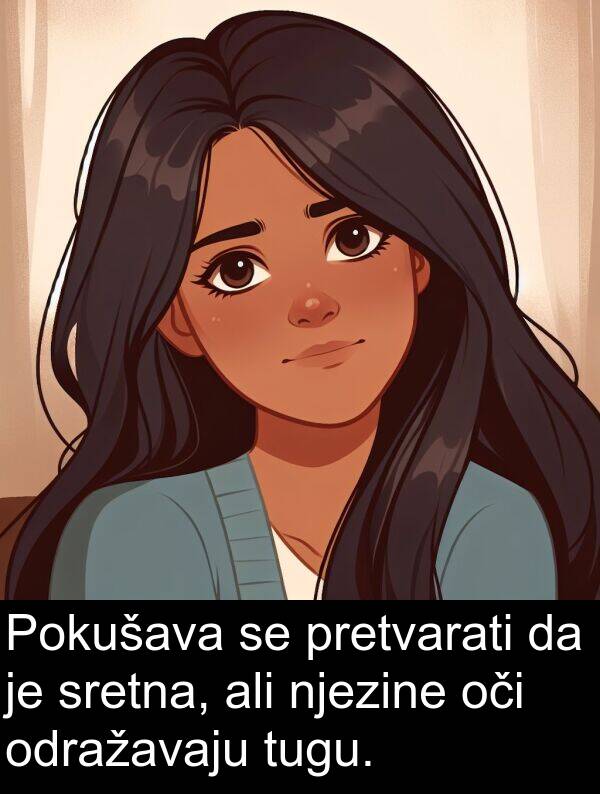 ali: Pokušava se pretvarati da je sretna, ali njezine oči odražavaju tugu.