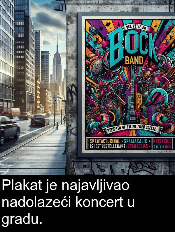 najavljivao: Plakat je najavljivao nadolazeći koncert u gradu.