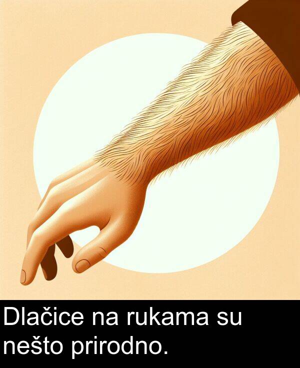 rukama: Dlačice na rukama su nešto prirodno.