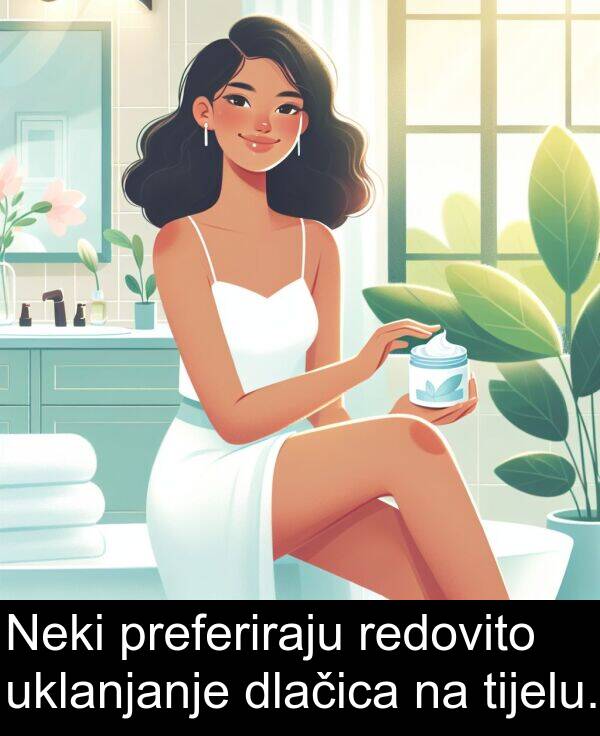 tijelu: Neki preferiraju redovito uklanjanje dlačica na tijelu.