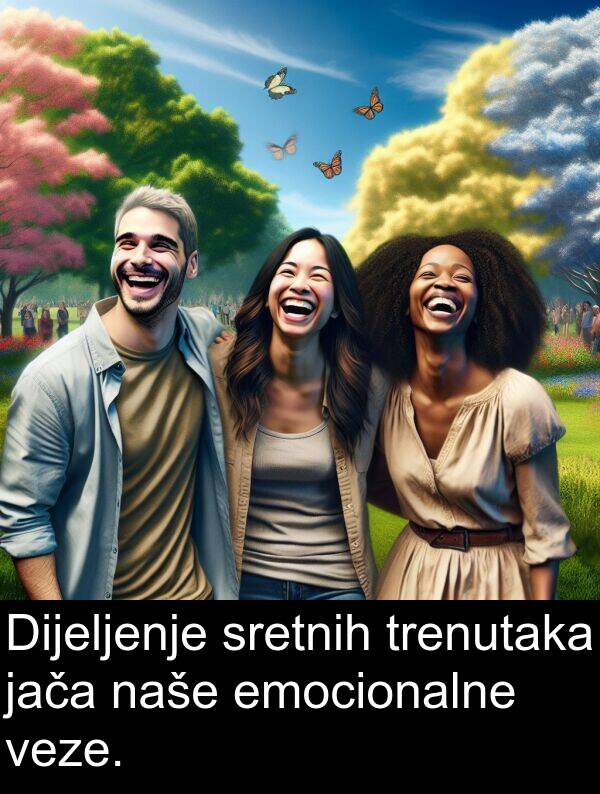 veze: Dijeljenje sretnih trenutaka jača naše emocionalne veze.