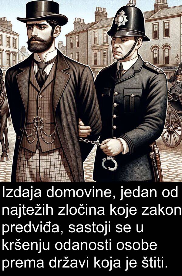 najtežih: Izdaja domovine, jedan od najtežih zločina koje zakon predviđa, sastoji se u kršenju odanosti osobe prema državi koja je štiti.