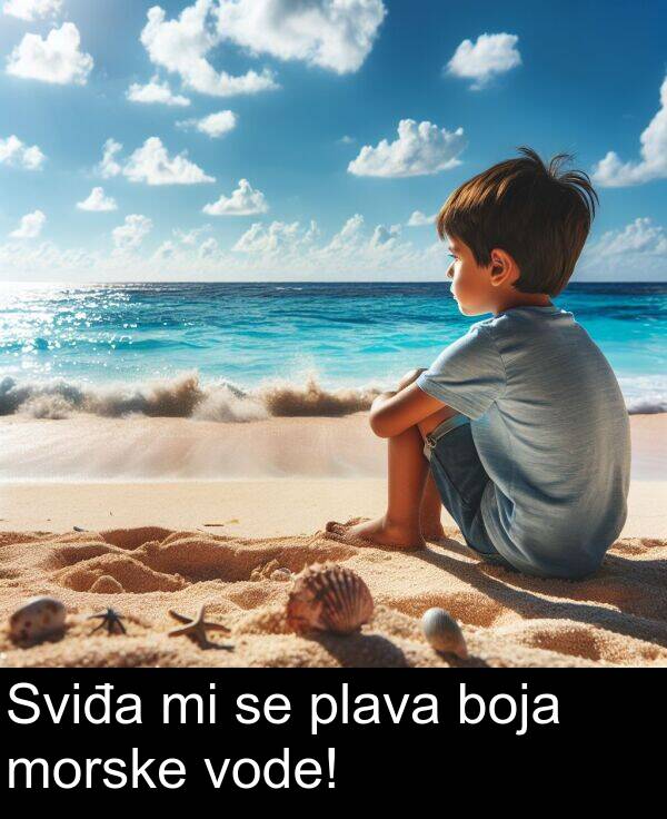 vode: Sviđa mi se plava boja morske vode!