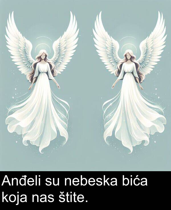 bića: Anđeli su nebeska bića koja nas štite.