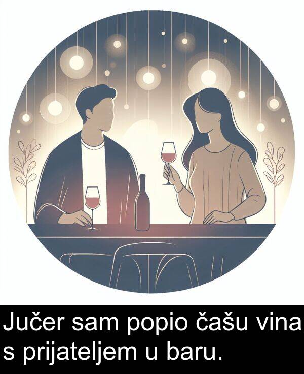 baru: Jučer sam popio čašu vina s prijateljem u baru.