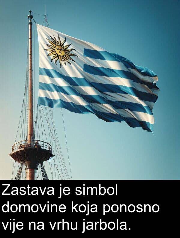 vije: Zastava je simbol domovine koja ponosno vije na vrhu jarbola.