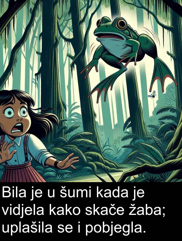 žaba: Bila je u šumi kada je vidjela kako skače žaba; uplašila se i pobjegla.