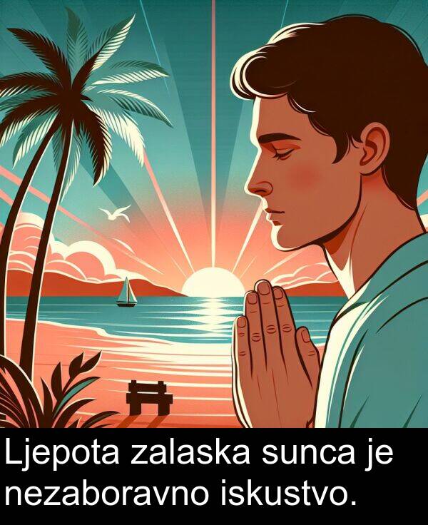 zalaska: Ljepota zalaska sunca je nezaboravno iskustvo.