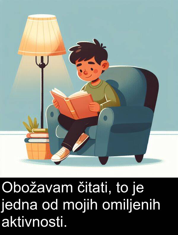 omiljenih: Obožavam čitati, to je jedna od mojih omiljenih aktivnosti.