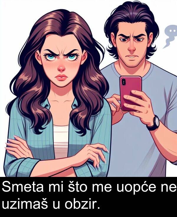 uopće: Smeta mi što me uopće ne uzimaš u obzir.