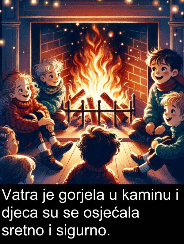 kaminu: Vatra je gorjela u kaminu i djeca su se osjećala sretno i sigurno.