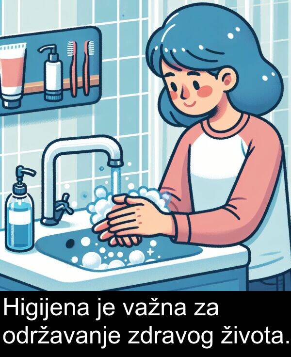 života: Higijena je važna za održavanje zdravog života.
