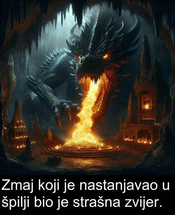 špilji: Zmaj koji je nastanjavao u špilji bio je strašna zvijer.