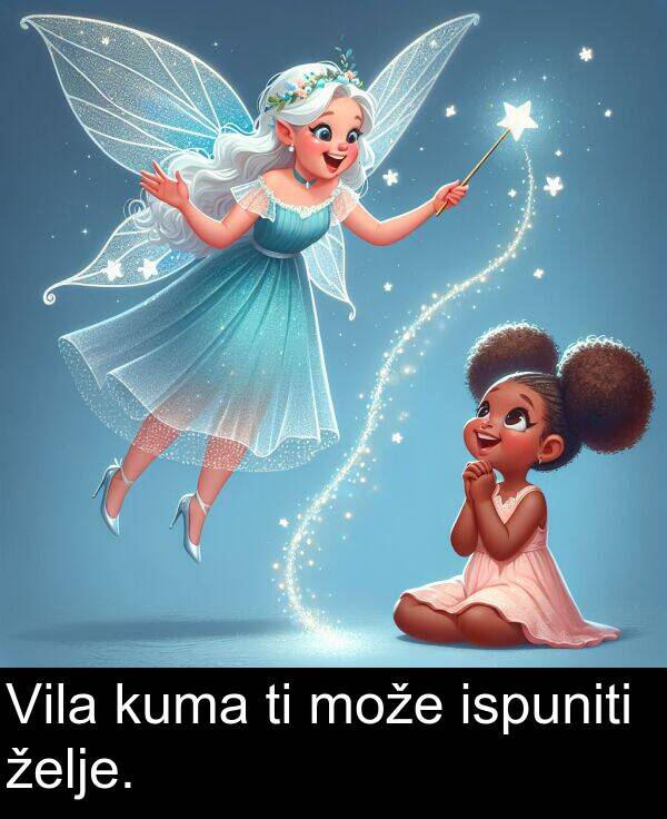 želje: Vila kuma ti može ispuniti želje.