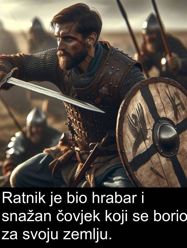 čovjek: Ratnik je bio hrabar i snažan čovjek koji se borio za svoju zemlju.