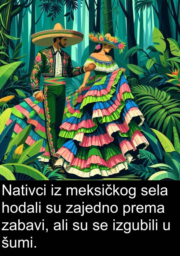 zajedno: Nativci iz meksičkog sela hodali su zajedno prema zabavi, ali su se izgubili u šumi.