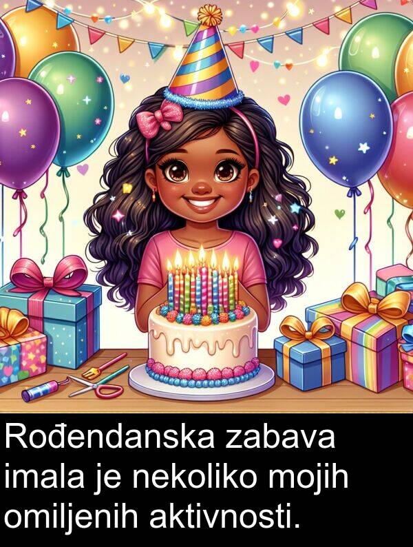 omiljenih: Rođendanska zabava imala je nekoliko mojih omiljenih aktivnosti.