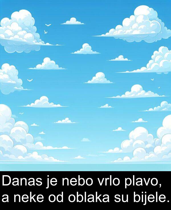 nebo: Danas je nebo vrlo plavo, a neke od oblaka su bijele.