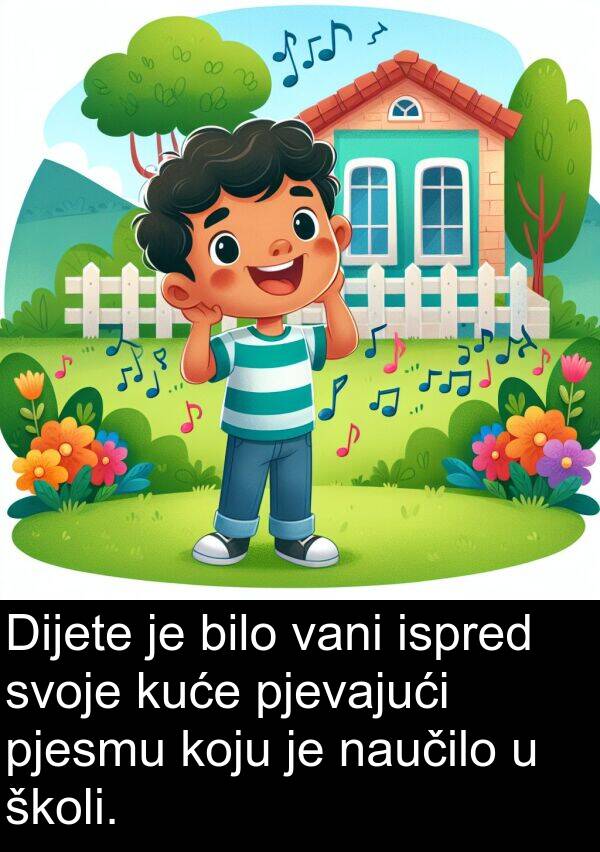 vani: Dijete je bilo vani ispred svoje kuće pjevajući pjesmu koju je naučilo u školi.