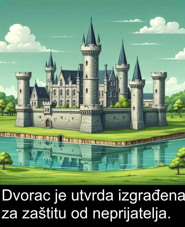 zaštitu: Dvorac je utvrda izgrađena za zaštitu od neprijatelja.
