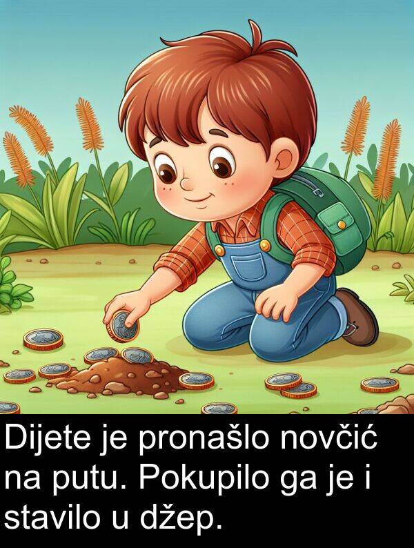 pronašlo: Dijete je pronašlo novčić na putu. Pokupilo ga je i stavilo u džep.