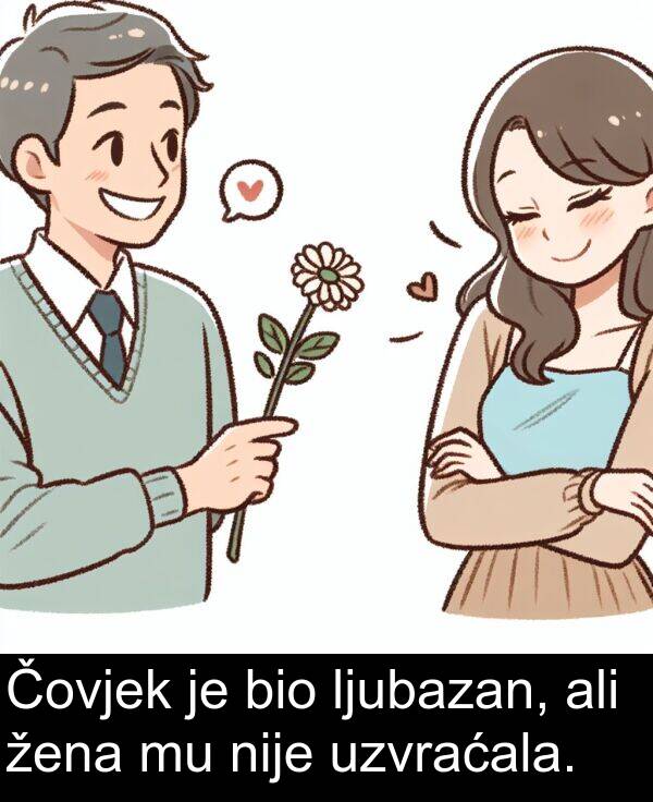 ali: Čovjek je bio ljubazan, ali žena mu nije uzvraćala.