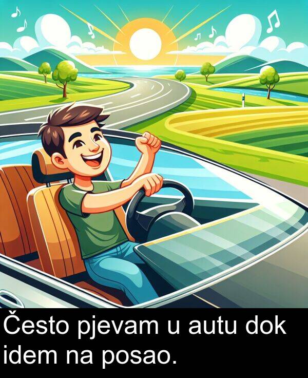 autu: Često pjevam u autu dok idem na posao.