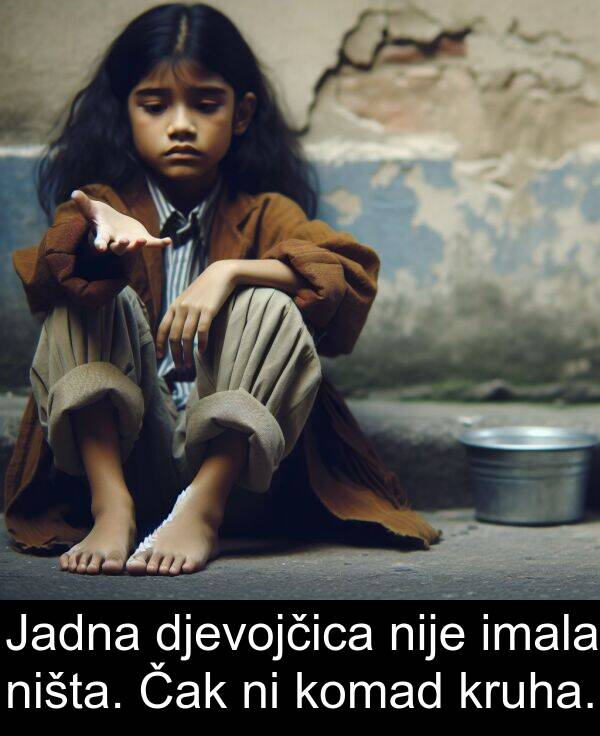 imala: Jadna djevojčica nije imala ništa. Čak ni komad kruha.