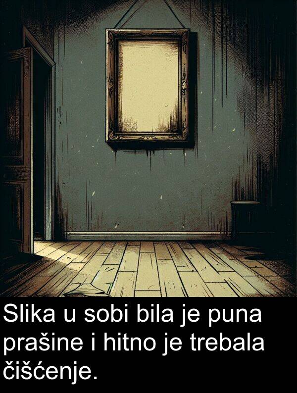 puna: Slika u sobi bila je puna prašine i hitno je trebala čišćenje.