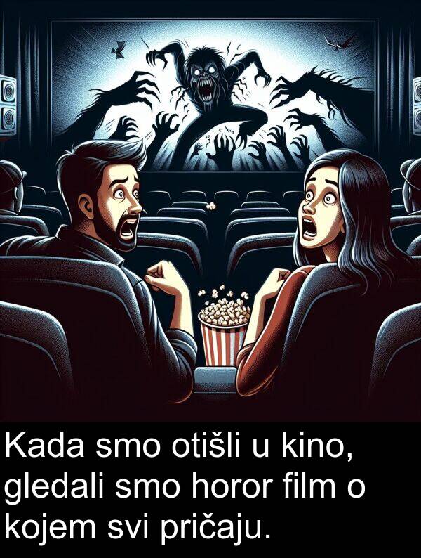 horor: Kada smo otišli u kino, gledali smo horor film o kojem svi pričaju.